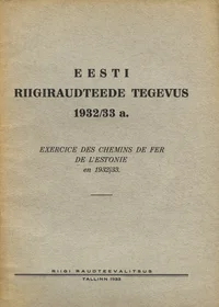 Eesti riigiraudteede tegevus 1932/33. a.. Exercice des chemins de fer de l'Estonie en 1932/33