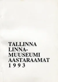 Tallinna Linnamuuseumi aastaraamat 1993