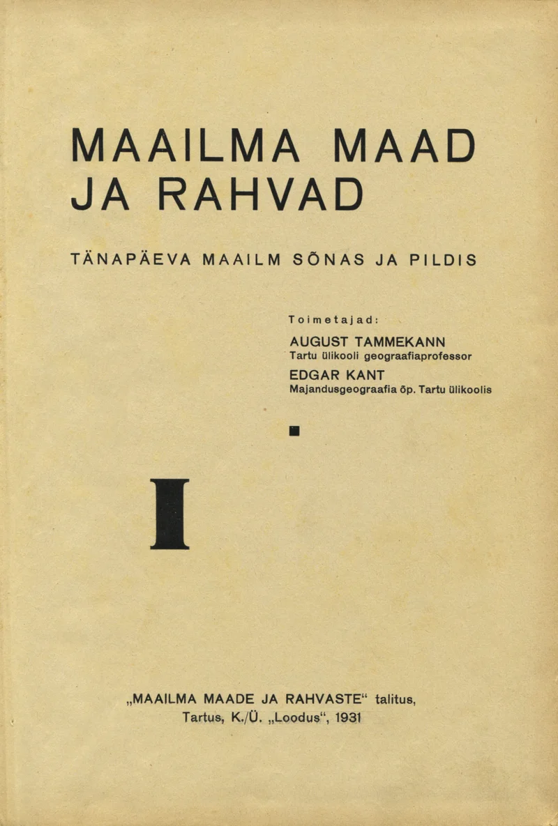 Maailma maad ja rahvad I-III (Loodus, 1932). Minimalistlik tüpograafiline kaanekujundus mustade tähtedega valgel taustal, ilma illustratsioonideta. Lihtne ja selge küljendus rõhutab teksti, kasutades erinevaid kirjasuurusi.