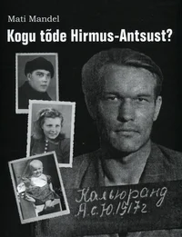 Kogu tõde Hirmus-Antsust