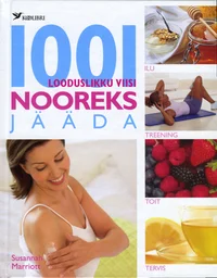 1001 looduslikku viisi nooreks jääda