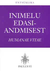 Inimelu edasiandmisest. Humanae Vitae