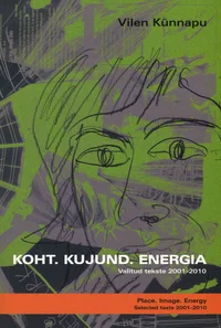Koht. Kujund. Energia. Place. Image. Energy.