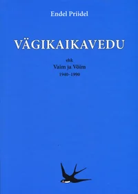 Vägikaikavedu ehk Vaim ja Võim 1940-1990