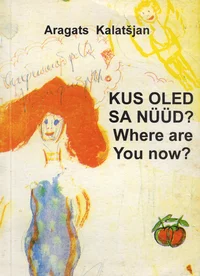 Kus oled sa nüüd? Hello, where are You now?