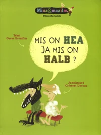 Mis on hea ja mis on halb?