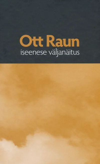 Iseenese väljanäitus - Ott Raun (Verb, 2010). Minimalistlik kaanekujundus soojades pruunikaskollastes toonides, kus alumine pool meenutab udust maastikku või pilvi. Taust on õrn ja atmosfäärne, luues abstraktse, meditatiivselt rahulik mulje.
