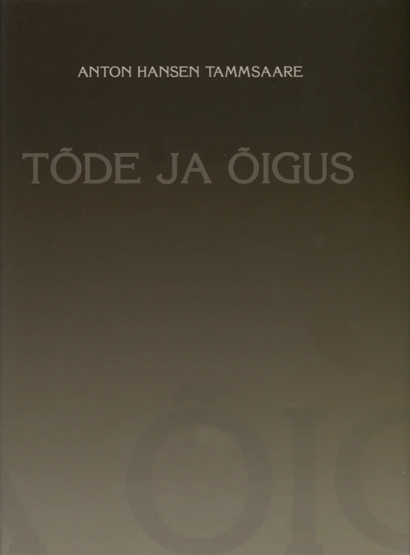 Tõde ja õigus - Anton Hansen Tammsaare (Avita, 2010). Minimalistlik kaanekujundus tumehalli-pruunika gradientse taustaga, millele on peened suured läbipaistvad tähed "OI" peaaegu nähtamatult taustasse sulandatud.