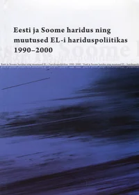 Eesti ja Soome haridus ning muutused EL-i hariduspoliitikas 1990-2000