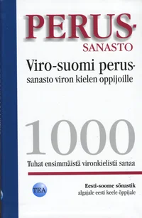 Eesti-soome sõnastik algajale eesti keele õppijale. Viro-suomi perussanasto viron kielen oppijoille