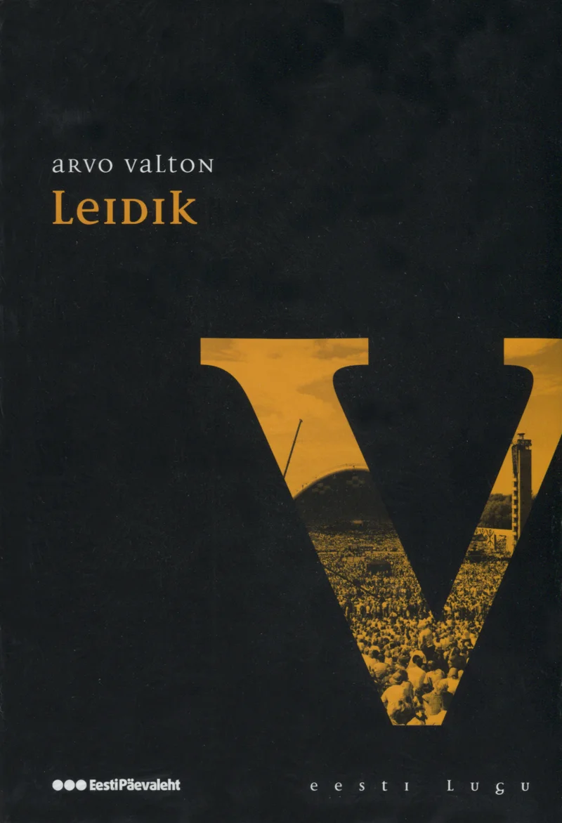 Leidik - Arvo Valton (Eesti Päevaleht, 2009). Tumepruunil-mustal taustal domineerib suur kuldne V-täht, mille sees on näha rahvahulka kujutav fotograafiline pilt. Kaanekujundus on minimalistlik ja elegantne, kombineerides kuldset ja tumedat tooni.