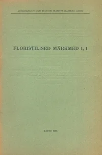 Floristilised märkmed. Флористические заметки. Floristic Notes