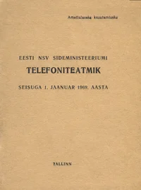 Eesti NSV Sideministeeriumi telefoniteatmik seisuga 1. jaanuar 1969. aasta