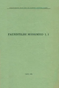 Faunistilisi märkmeid. Фаунистические заметки. Faunistic Notes