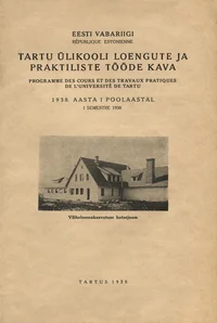 Eesti Vabariigi Tartu Ülikooli loengute ja praktiliste tööde kava 1938. aasta I poolaastal