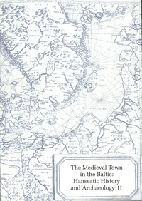 The Medieval Town in The Baltic: Hanseatic History and Archaeology