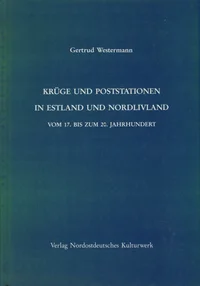 Krüge und Poststationen in Estland und Nordlivland vom 17. bis zum 20. Jahrhundert
