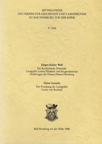 Die Kurländische Erbschaft. Landgräfin Louise Elisabeth und die gescheiterten Hoffnungen des Hauses Hessen-Homburg. Der Prunksarg der Landgräfin Louisa von Kurland