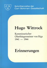 Hugo Wittrock. Kommissarischer Oberbürgermeister von Riga 1941-1944