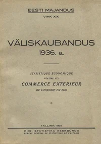 Väliskaubandus 1936. a. Commerce extérieur de l'Estonie en 1936