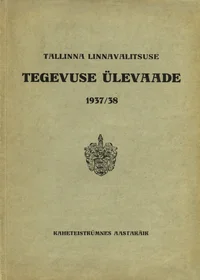 Tallinna Linnavalitsuse tegevuse ülevaade 1937/38