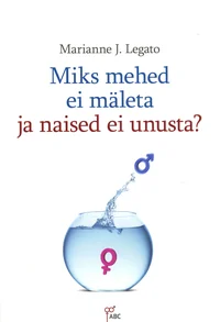 Miks mehed ei mäleta ja naised ei unusta?