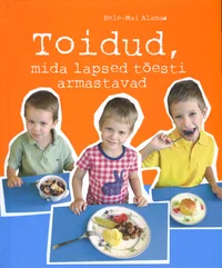 Toidud, mida lapsed tõesti armastavad