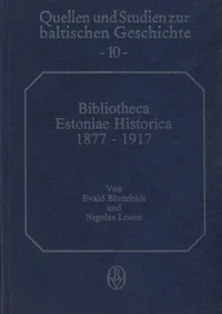 Bibliotheca Estoniae Historica 1877-1917. Eesti ajaloo bibliograafia 1877-1917