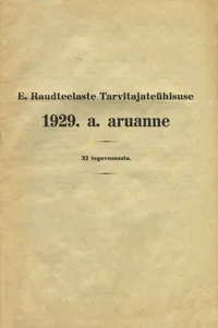 E. Raudteelaste Tarvitajateühisuse 1929. a. aruanne