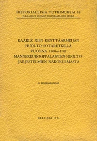 Kaarle XII:n kenttäarmeijan huolto sotaretkillä vuosina 1700-1701 mannereurooppalaisten huoltojärjestelmien näkökulmasta