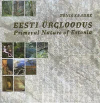Eesti ürgloodus. Primeval Nature of Estonia