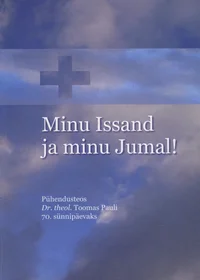 Minu Issand ja minu Jumal!