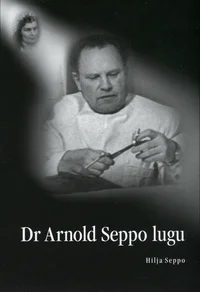 Dr Arnold Seppo lugu