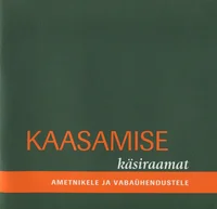 Kaasamise käsiraamat ametnikele ja vabaühendustele