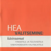 Hea valitsemine: käsiraamat tänastele ja tulevastele vabaühenduste valitsejatele