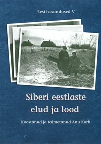 Siberi eestlaste elud ja lood