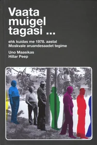Vaata muigel tagasi... ehk kuidas me Moskvale aruandesaadet tegime