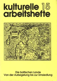 Die baltischen Lande. Von der Aufsegelung bis zur Umsiedlung