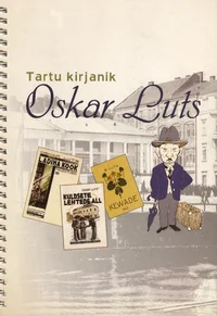 Tartu kirjanik Oskar Luts S 2005 Oskar Lutsu majamuuseum