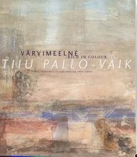 Värvimeelne Tiiu Pallo-Vaik. Rich in colour. Tiiu Pallo Vaik