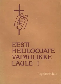 Eesti heliloojate vaimulikke laule I
