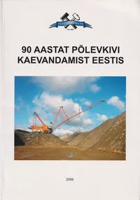 90 aastat põlevkivi kaevandamist Eestis