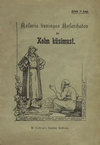 Assuria kuningas Assarchadon ja Kolm küsimust