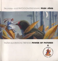 Tallinna illustratsioonitriennaal «Pildi jõud». Tallinn illustrations triennial «Power of pictures»