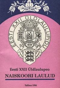 Eesti XXII Üldlaulupeo naiskoori laulud