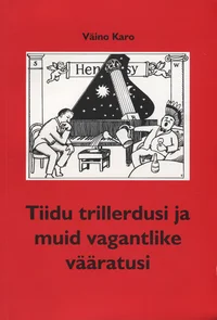 Tiidu trillerdusi ja muid vagantlike vääratusi