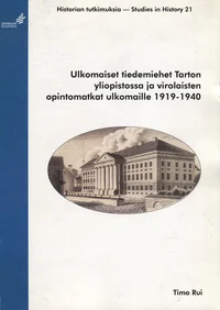 Ulkomaiset tiedemiehet Tarton yliopistossa ja virolaisten opintomatkat ulkomaille 1919-1940
