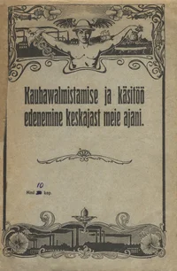 Kaubawalmistamise ja käsitöö edenemine keskajast meie ajani