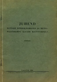 Juhend metsade korraldamiseks ja metsamajandamise kavade koostamiseks