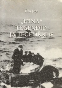 «Erna» legendid ja tegelikkus